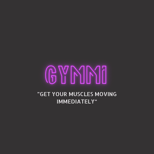 Get your muscles moving immediately! - GYMMI