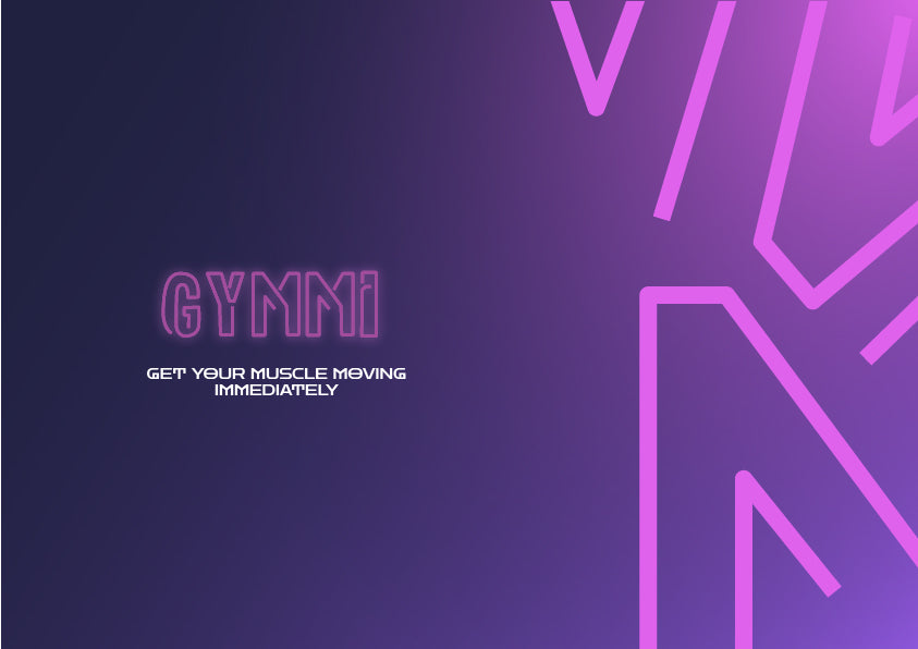 GYMMI — Get Your Muscle Moving Immediately