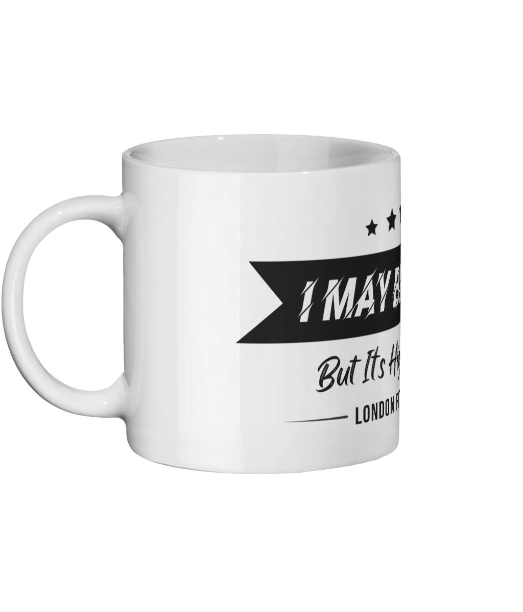 I May Be Wrong Mug 11oz
