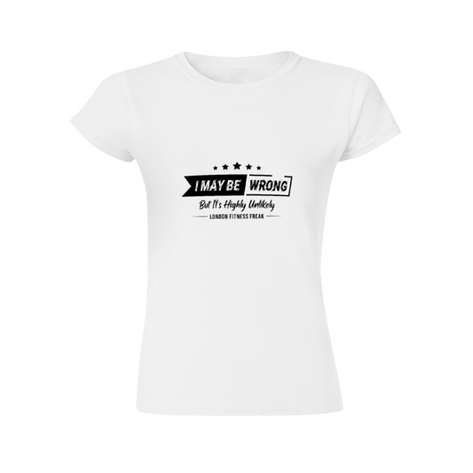 I May Be Wrong Slim Fit T-Shirt