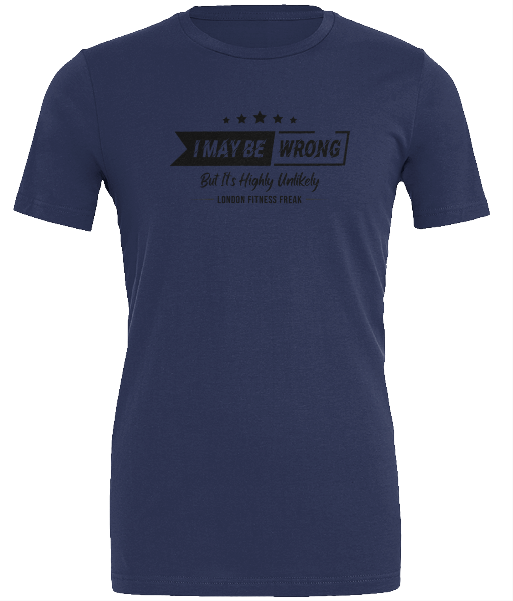 Slogan I May Be Wrong T Shirt - Black