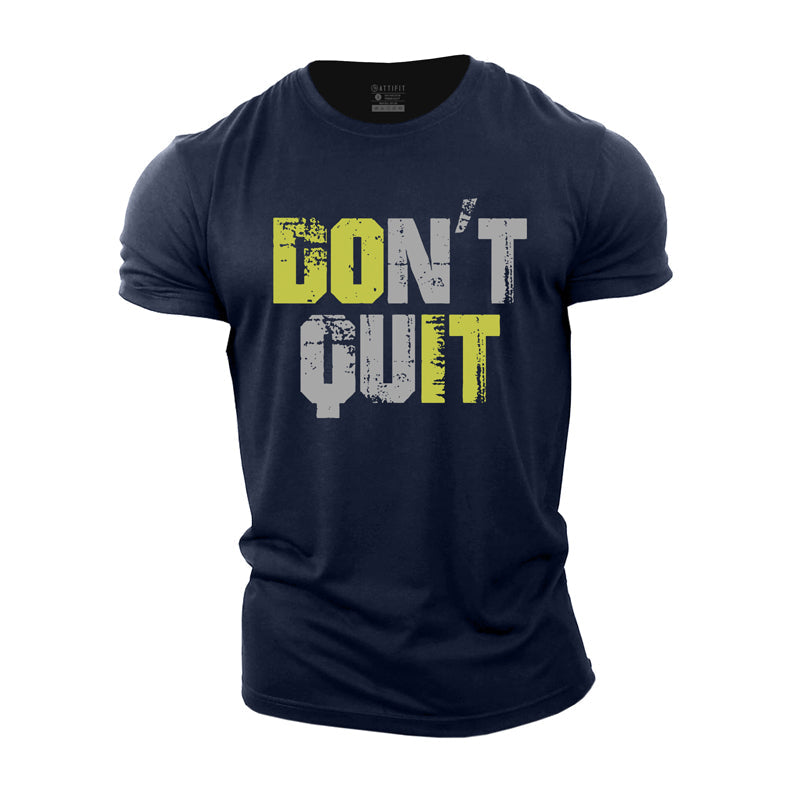 Don't Quit Men's Gym T-shirts
