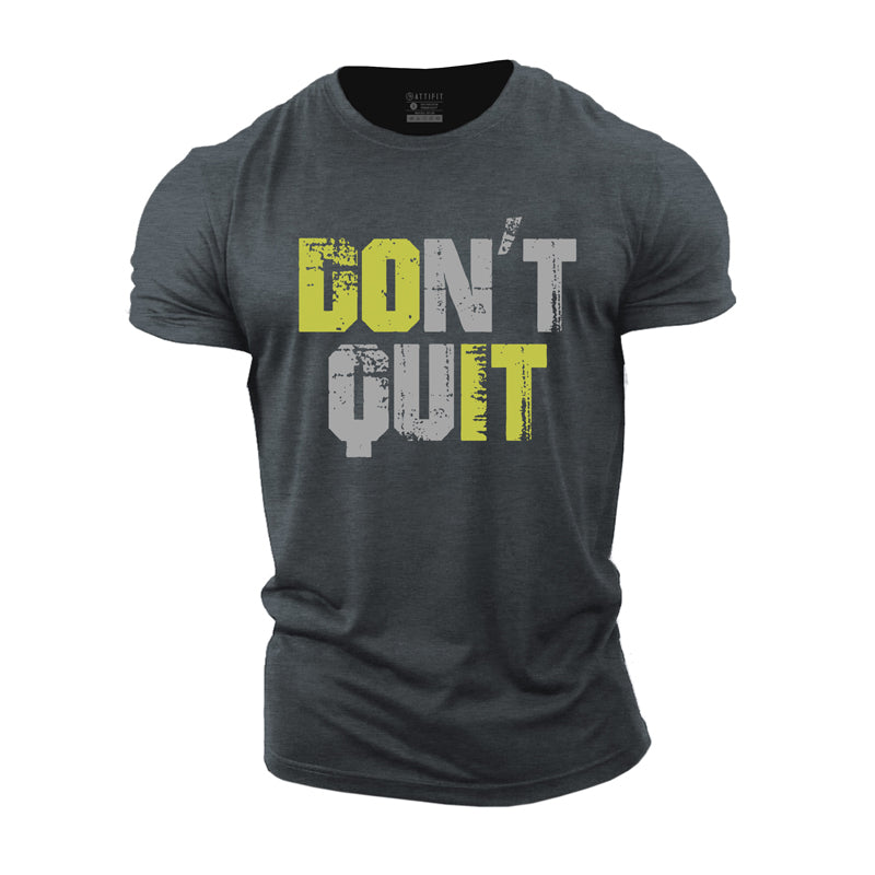 Don't Quit Men's Gym T-shirts