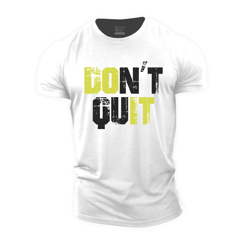 Don't Quit Men's Gym T-shirts