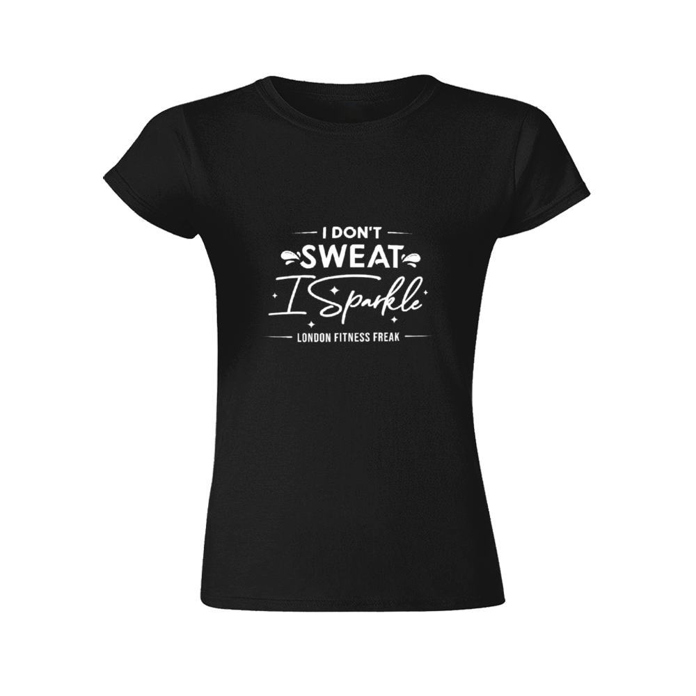 I Don't Sweat I Sparkle Slim Fit T-Shirt