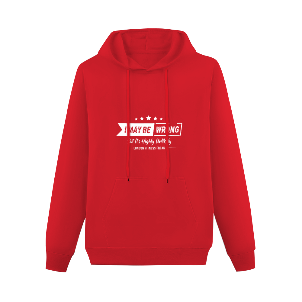 Unisex I May Be Wrong Hoddie