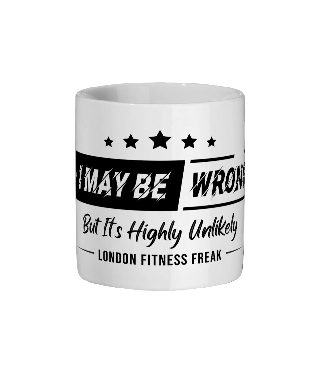 I May Be Wrong Mug 11oz