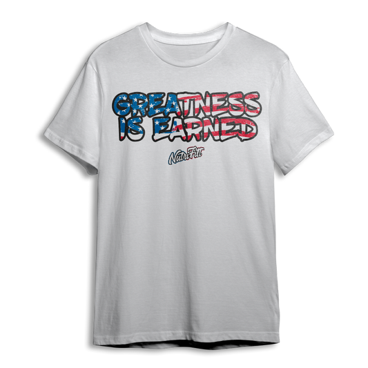 Greatness is Earned (Patriot) T-Shirt