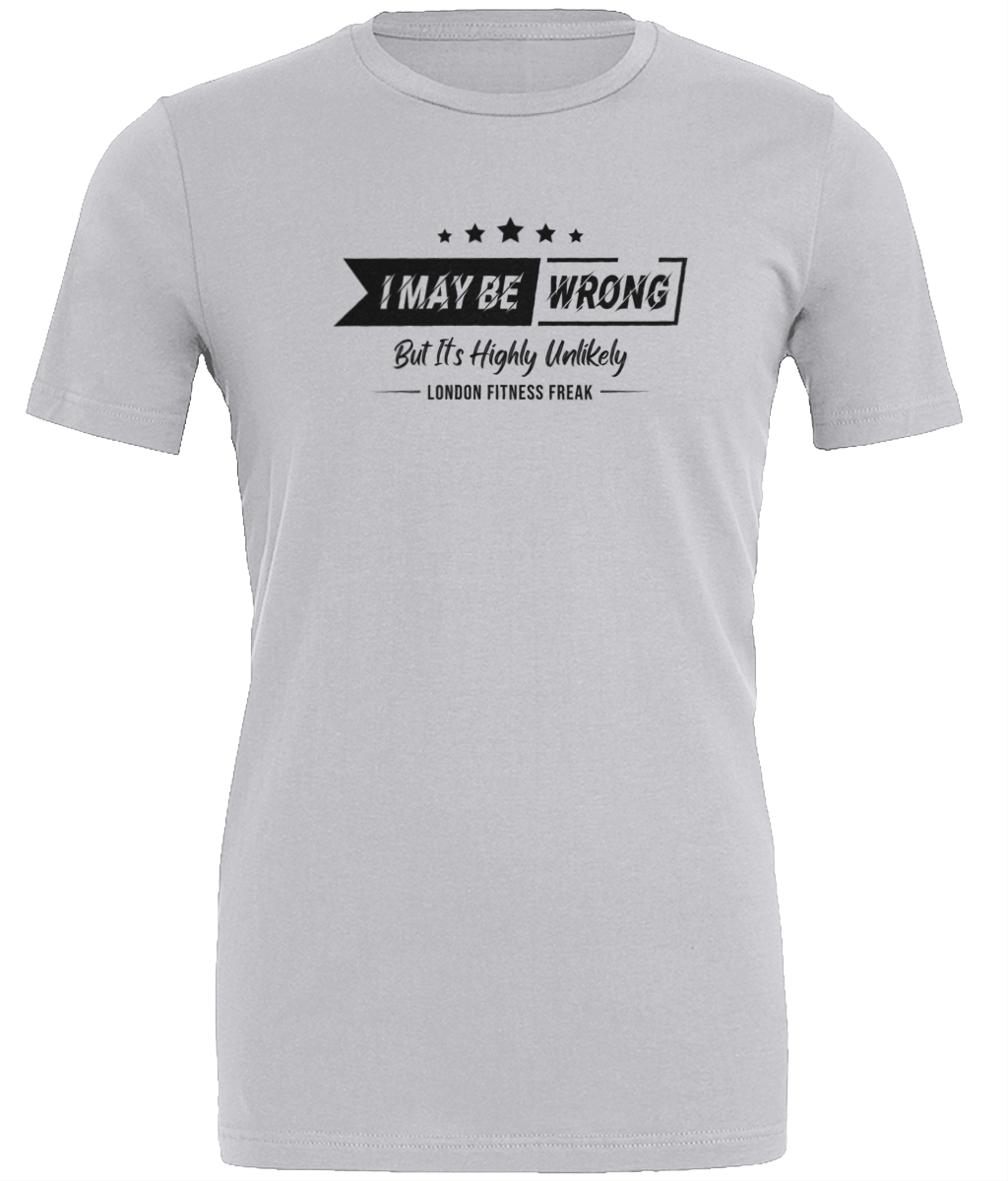 Slogan I May Be Wrong T Shirt - Black