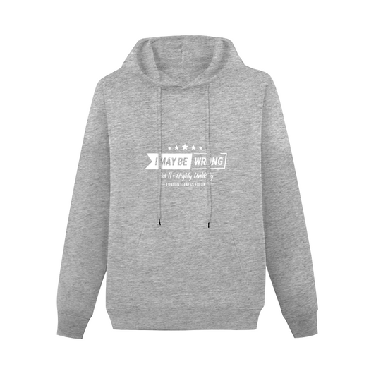Unisex I May Be Wrong Hoddie