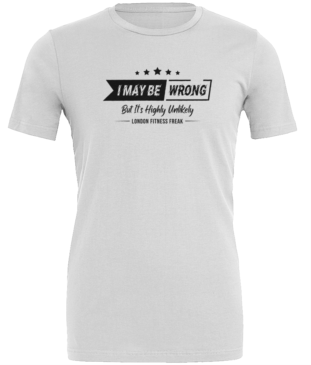 Slogan I May Be Wrong T Shirt - Black