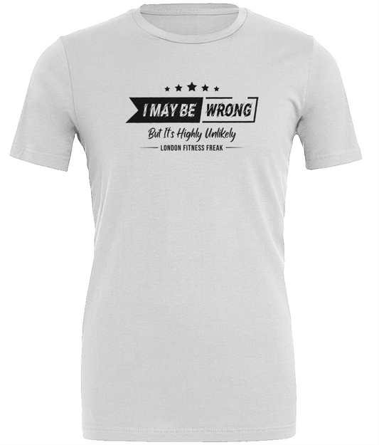 Slogan I May Be Wrong T Shirt - Black